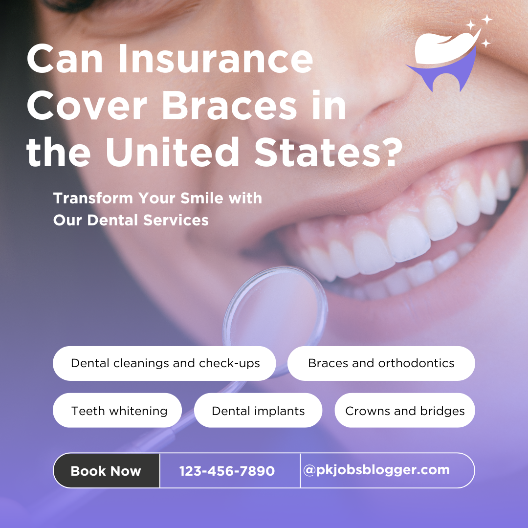 Can Insurance Cover Braces in the United States?